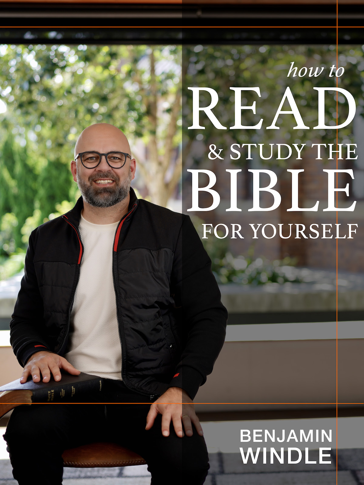 How to Read and Study the Bible for Yourself